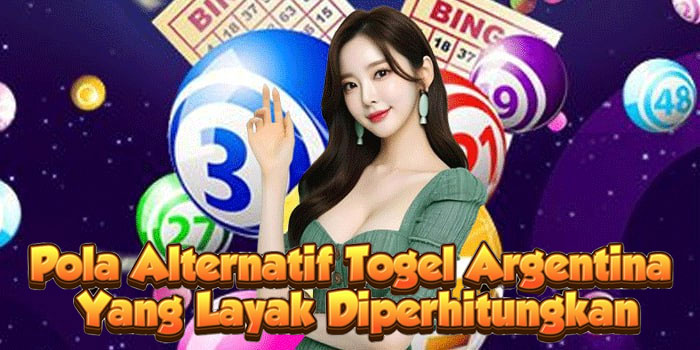 Pola Alternatif Togel Argentina Yang Layak Diperhitungkan